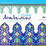 Livro para Colorir - Inspiração Arabescos: 70 Desenhos para Colorir