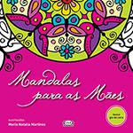 Livro para Colorir - Mandalas para as Mães + Giz de Cera - 1ª Edição