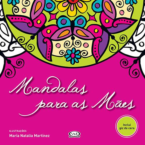 Livro para Colorir - Mandalas para as Mães + Giz de Cera - 1ª Edição