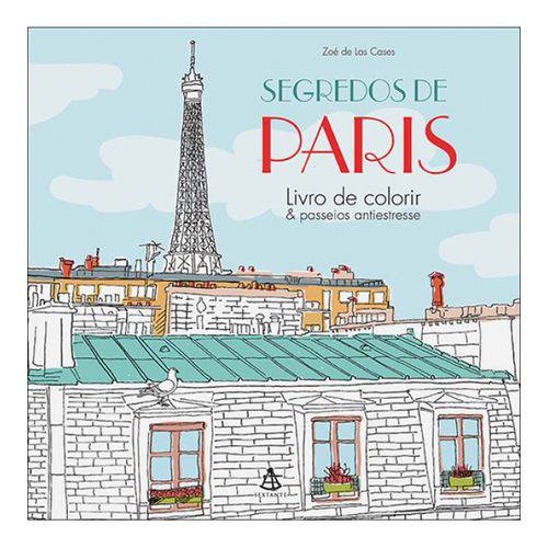Livro para Colorir - Segredos de Paris:Livro de Colorir & Passeios Antiestresse