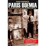 Livro - Paris Boêmia: os Aventureiros da Arte Moderna (1900-1930)