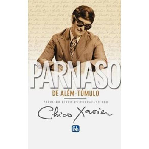 Livro - Parnaso de Além-Túmulo - Primeiro Livro Psicografado por Chico Xavier