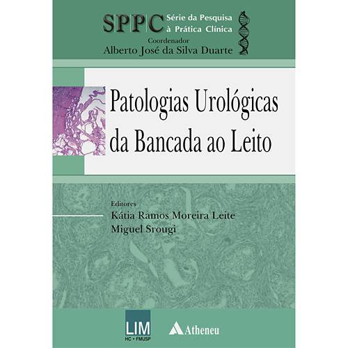 Livro - Patologias Urológicas da Bancada ao Leito - Série da Pesquisa à Prática Clínica