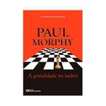 Livro - Paul Morphy: a Genialidade no Xadrez
