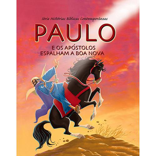 Livro - Paulo: e os Aposóstolos Espalham a Boa Nova - Série Histórias Bíblicas Contemporâneas