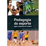 Livro - Pedagogia do Esporte: Jogos Coletivos de Invasão