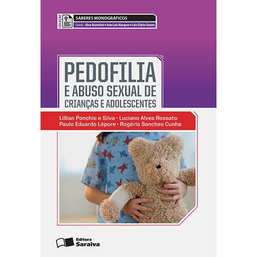 Livro - Pedofilia e Abuso Sexual de Crianças e Adolescentes - Coleção Saberes Monográficos
