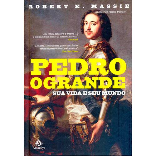 Livro - Pedro, o Grande: Sua Vida e Seu Mundo