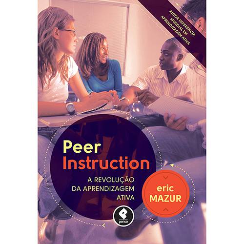 Livro - Peer Instruction: a Revolução da Aprendizagem Ativa