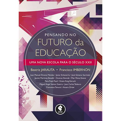 Livro - Pensando no Futuro da Educação: uma Nova Escola para o Século XXII