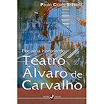 Livro - Pequena História do Teatro Álvaro de Carvalho