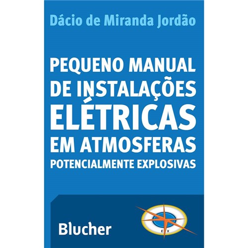 Livro - Pequeno Manual de Instalações Elétricas em Atmosferas Potencialmente Explosivas