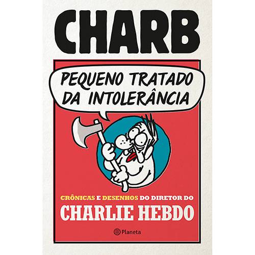 Livro - Pequeno Tratado da Intolerância: Crônicas e Desenhos do Diretor do Charlie Hebdo