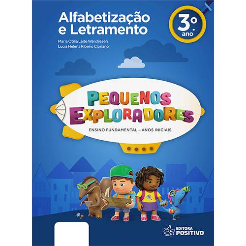 Livro - Pequenos Exploradores: Ensino Fundamental - Alfabetização e Letramento - 3º Ano