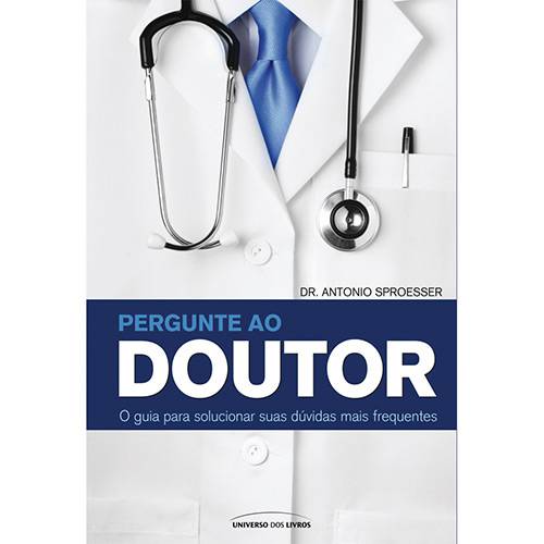 Livro - Pergunte ao Doutor - o Guia para Solucionar Suas Dúvidas Mais Frequentes