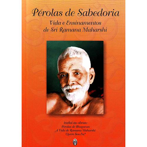 Livro - Pérolas de Sabedoria - Vida e Ensinamentos de Sri Ramana Maharshi