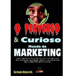Livro - Perverso e Curioso Mundo do Marketing , o