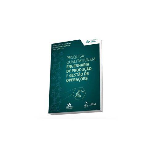 Livro - Pesquisa Qualitativa em Engenharia de Produção e Gestão de Operações - Bernardes