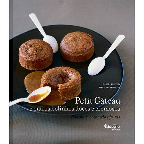 Livro - Petit Gâteau e Outros Bolinhos Doces e Cremosos