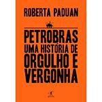 Livro - Petrobras: uma História de Orgulho e Vergonha
