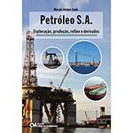 Livro - Petróleo S.A - Exploração, Produção, Refino e Derivados