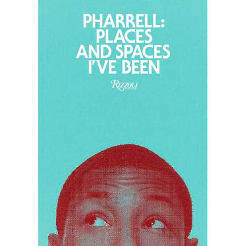 Livro - Pharrell: Places And Spaces I'Ve Been