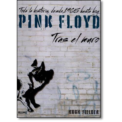 Livro - Pink Floyd: Tras El Muro - Toda La Historia, Desde 1965 Hasta Hoy