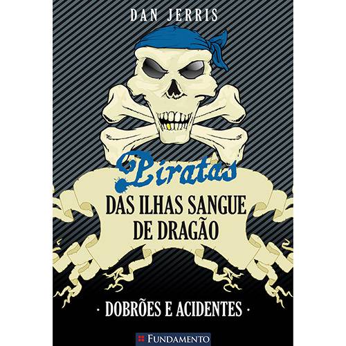 Livro - Piratas das Ilhas Sangue de Dragão - Dobrões e Acidentes