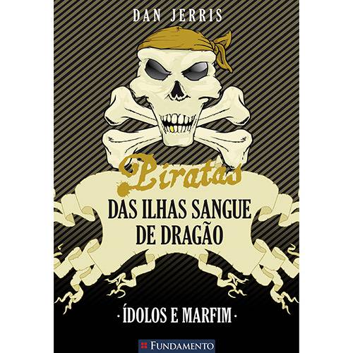Livro - Piratas das Ilhas Sangue de Dragão - Idolos e Marfim