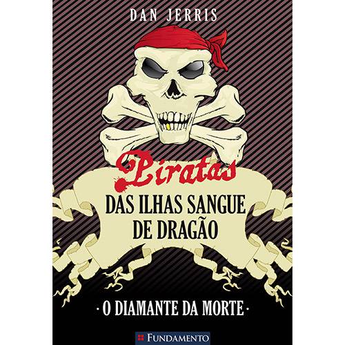 Livro - Piratas das Ilhas Sangue de Dragão - o Diamante da Morte