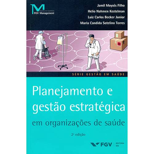 Livro - Planejamento e Gestão Estratégica em Organizações de Saúde