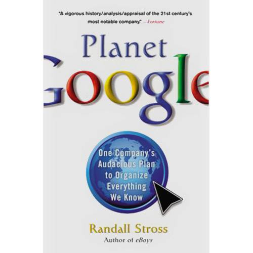 Livro - Planet Google: One Company's Audacious Plan To Organize Everything We Know