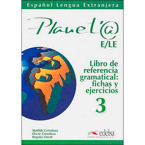 Livro - Planeta ELE 3: Libro de Referencia Gramatical - Fichas Y Ejercicios - Español Lengua Extranjera