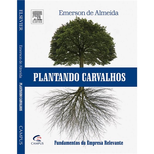 Livro - Plantando Carvalhos - Fundamentos da Empresa Relevante
