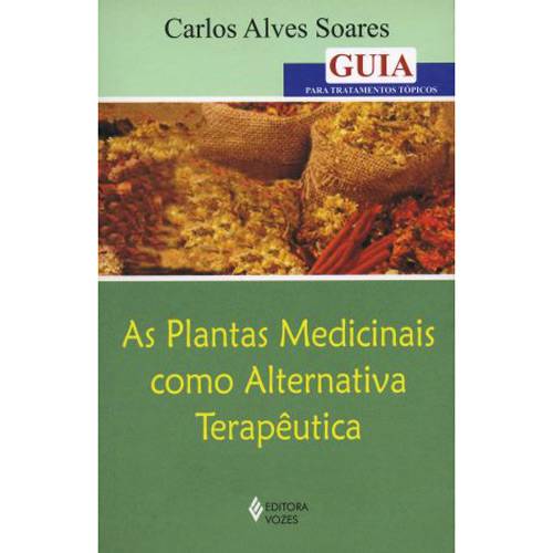 Livro - Plantas Medicinais Como Alternativa Terapêutica, as