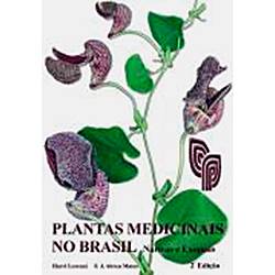Livro - Plantas Medicinais no Brasil: Nativas e Exóticas