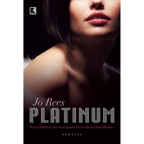 Livro - Platinum - Nem o Inferno é Tão Cruel Quanto Três Mulheres Humilhadas...