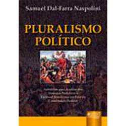 Livro - Pluralismo Político: Subsídios para Análise dos Sistemas Partidário e Eleitoral Brasileiros em Face