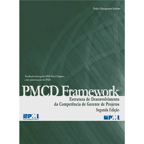 Livro - PMCD Framework: Estrutura de Desenvolvimento da Competência de Gerente de Projetos