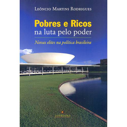 Livro - Pobres e Ricos na Luta Pelo Poder: Novas Elites na Política Brasileira