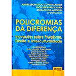 Livro - Policromias da Diferença: Inovações Sobre Pluralismo, Direito e Interculturalidade
