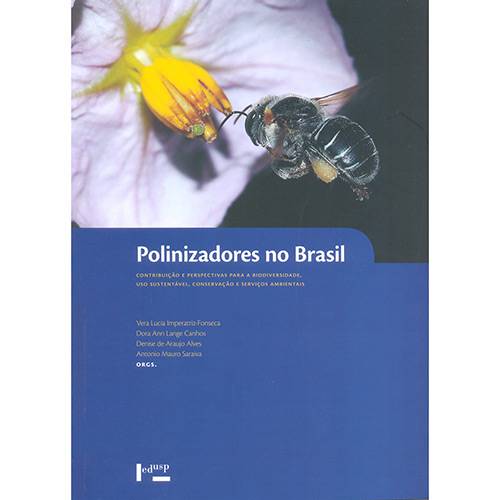 Livro - Polinizadores no Brasil: Contribuição e Perspectivas para a Biodiversidade, Uso Sustentável, Conservação e Serviços Ambientais