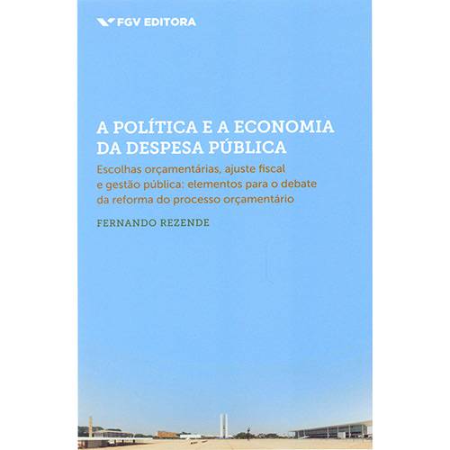 Livro - Política e a Economia da Despesa Pública