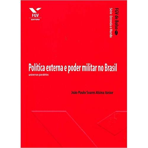 Livro - Política Externa e Poder Militar no Brasil: Universos Paralelos