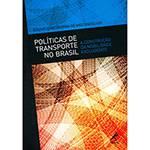 Livro - Políticas de Transporte no Brasil: a Construção da Mobilidade Excludente