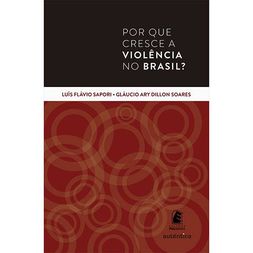 Livro - por que Cresce a Violência no Brasil?