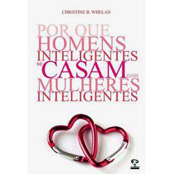 Livro - Porque Homens Inteligentes Casam com Mulheres Inteligentes