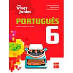 Livro - Português: Ensino Fundamental - 6º Ano - Coleção para Viver Juntos