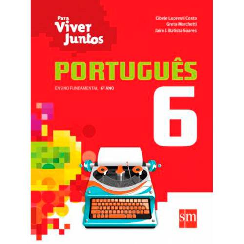 Livro - Português: Ensino Fundamental - 6º Ano - Coleção para Viver Juntos