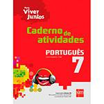 Livro - Português: Ensino Fundamental - 7º Ano - Caderno de Atividades - Coleção para Viver Juntos